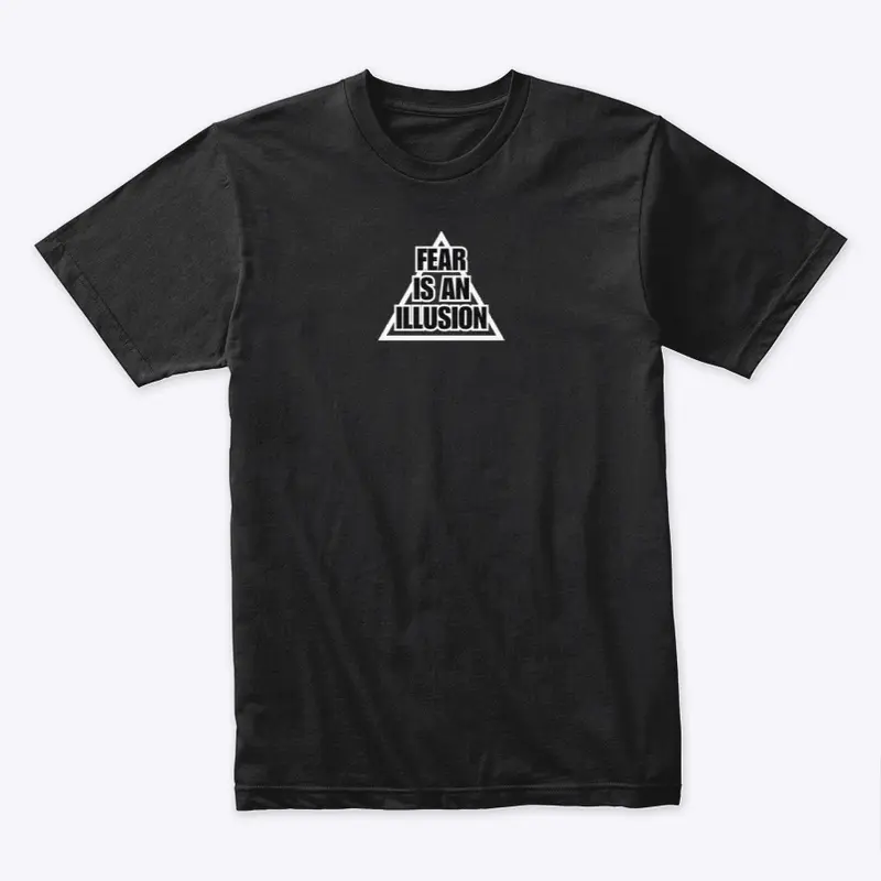 FEAR IS AN ILLUSION TRI Tee